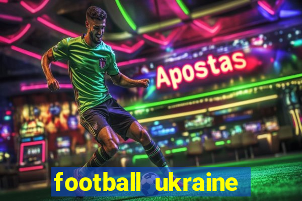 football ukraine premier league