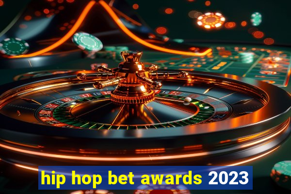 hip hop bet awards 2023