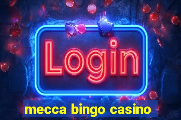 mecca bingo casino