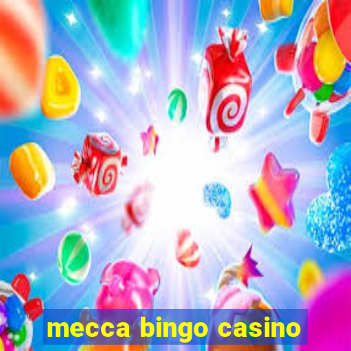 mecca bingo casino