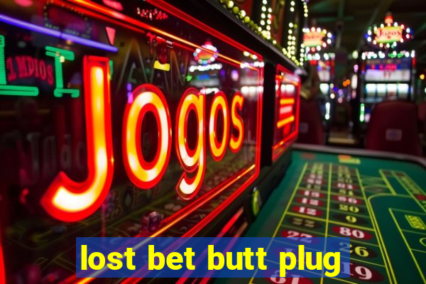 lost bet butt plug