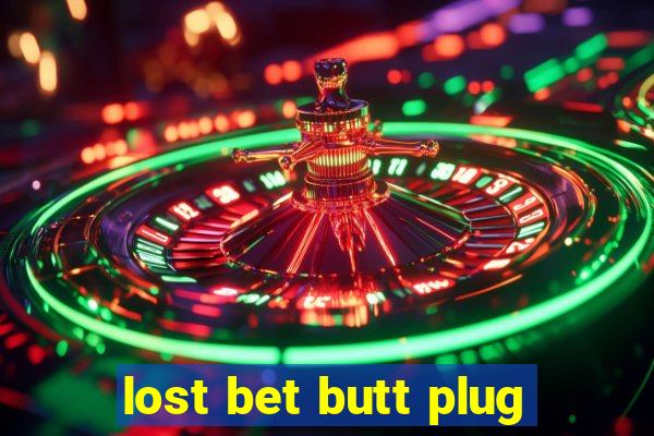 lost bet butt plug