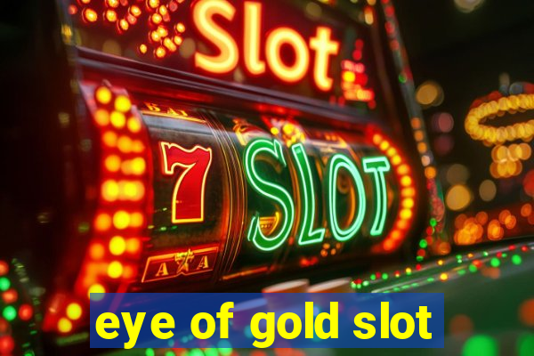 eye of gold slot