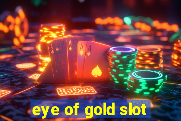 eye of gold slot