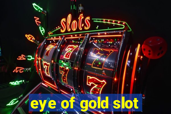 eye of gold slot