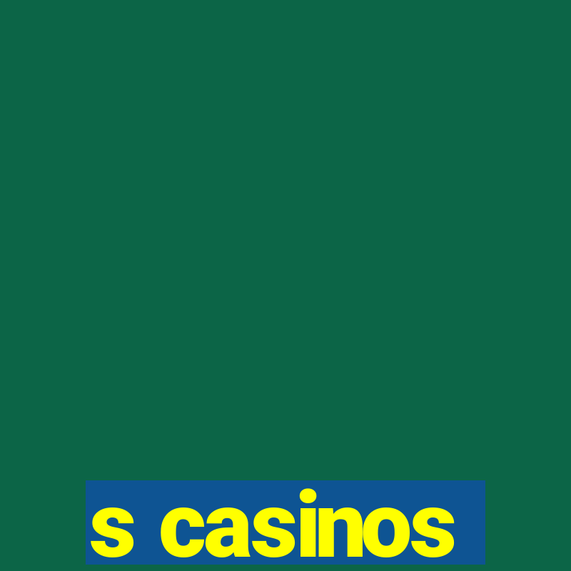 s casinos