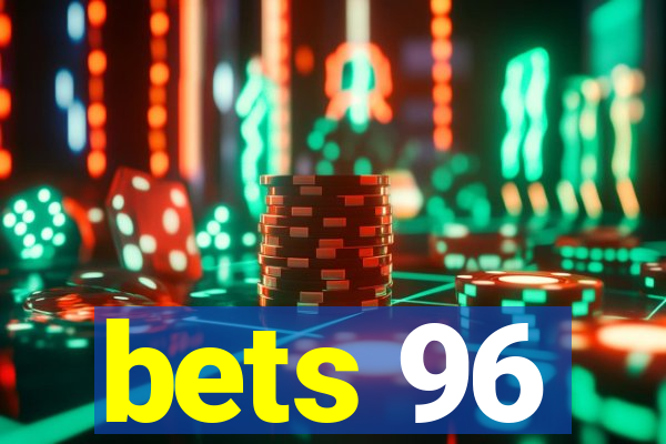 bets 96