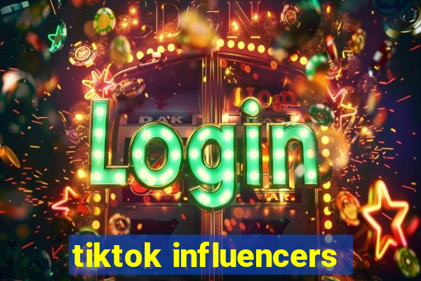 tiktok influencers