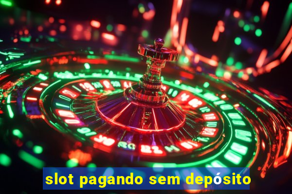 slot pagando sem depósito