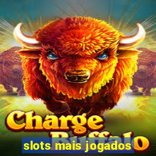 slots mais jogados