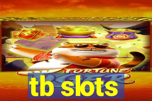 tb slots