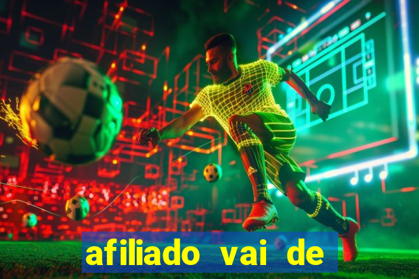 afiliado vai de bet login