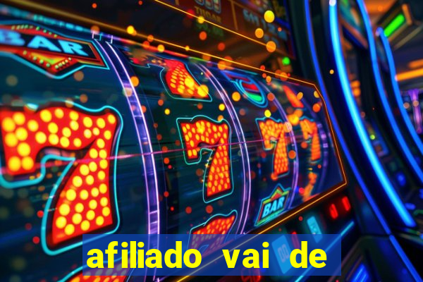 afiliado vai de bet login