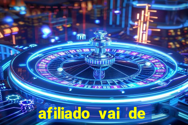 afiliado vai de bet login