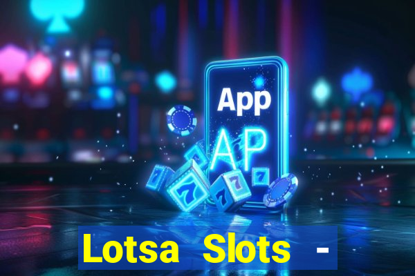 Lotsa Slots - Jogos de cassino