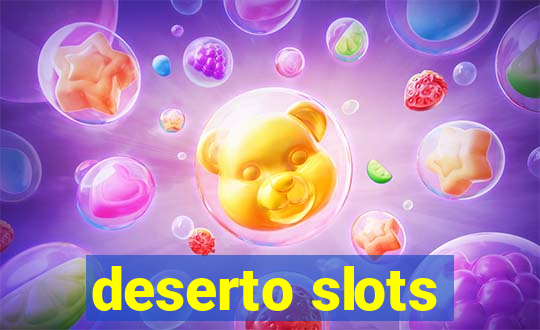 deserto slots