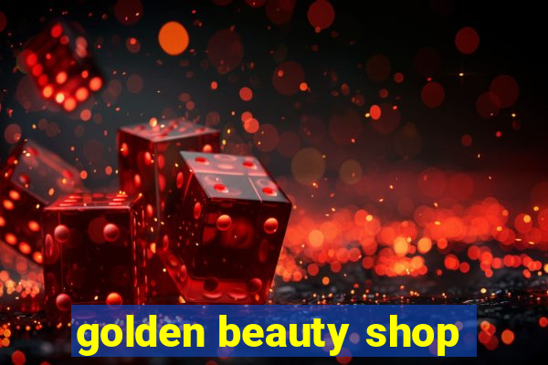 golden beauty shop