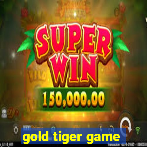 gold tiger game