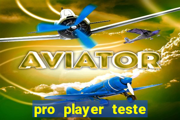 pro player teste de jogos