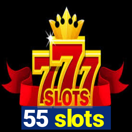 55 slots