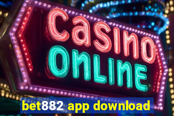 bet882 app download