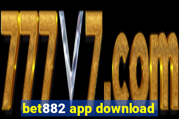 bet882 app download