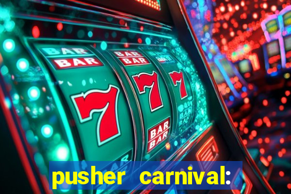 pusher carnival: coin master