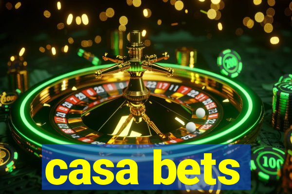 casa bets