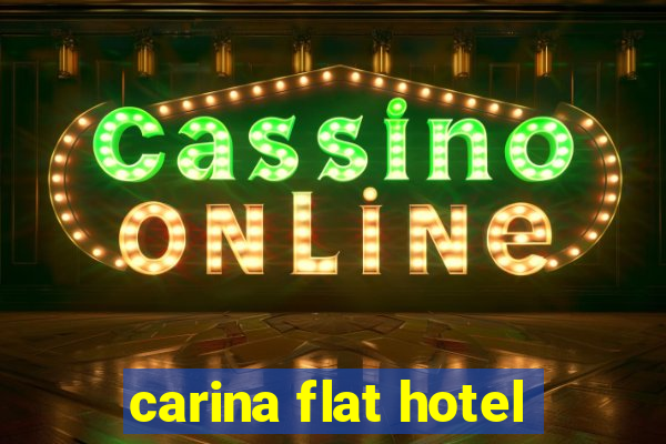 carina flat hotel