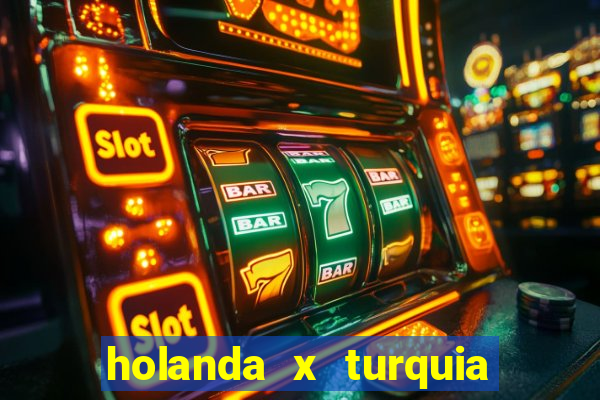 holanda x turquia onde assistir