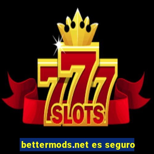 bettermods.net es seguro