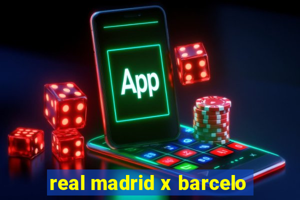 real madrid x barcelo