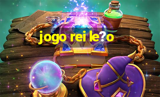 jogo rei le?o