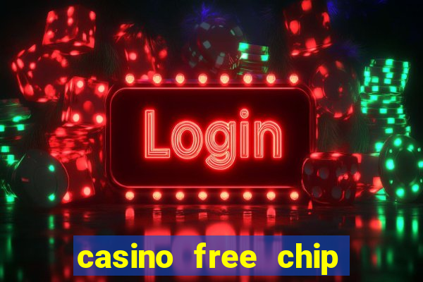 casino free chip no deposit