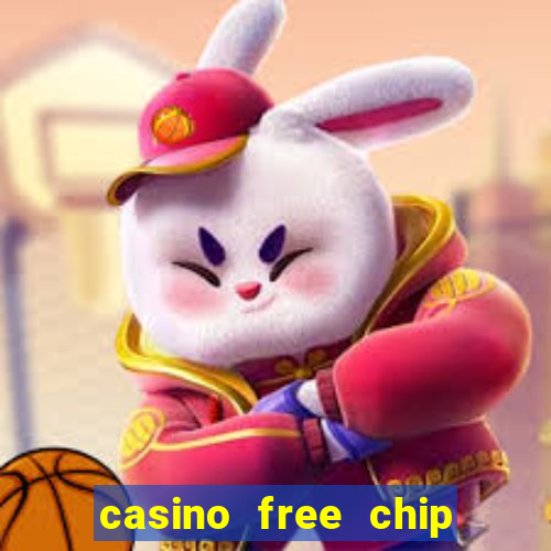 casino free chip no deposit