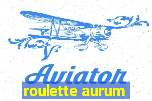 roulette aurum