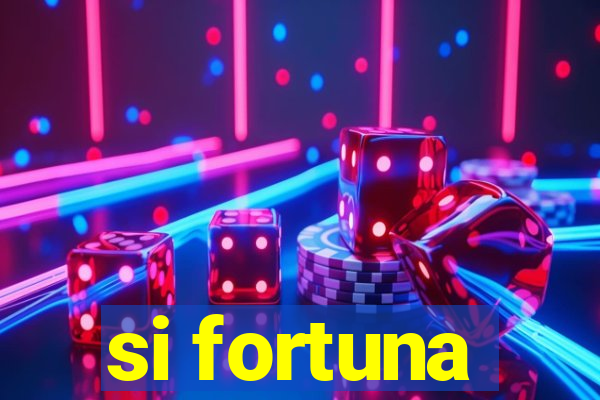 si fortuna