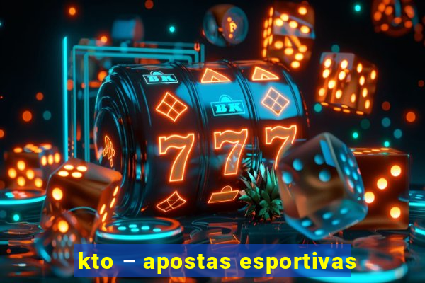 kto – apostas esportivas