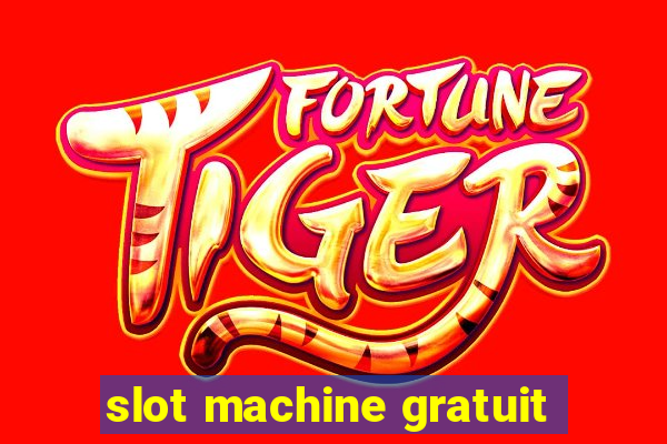 slot machine gratuit