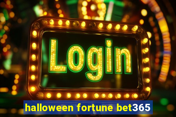 halloween fortune bet365