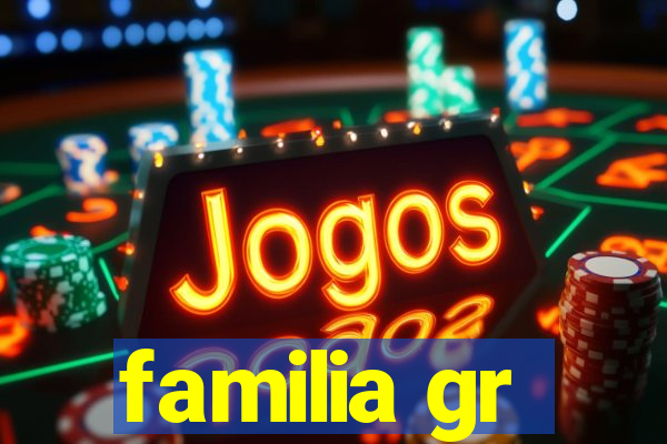 familia gr