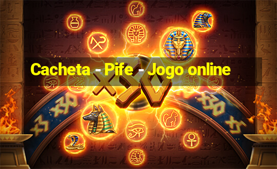 Cacheta - Pife - Jogo online