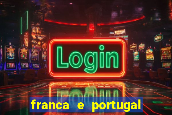 franca e portugal onde assistir