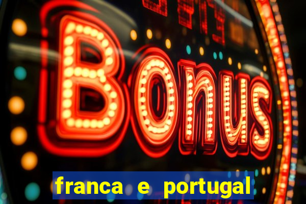 franca e portugal onde assistir