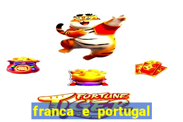 franca e portugal onde assistir