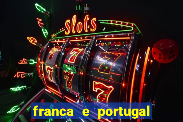 franca e portugal onde assistir