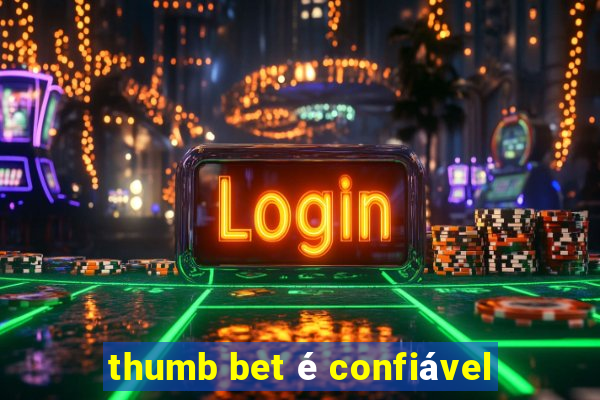 thumb bet é confiável