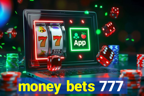 money bets 777