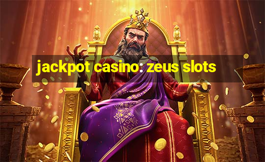 jackpot casino: zeus slots