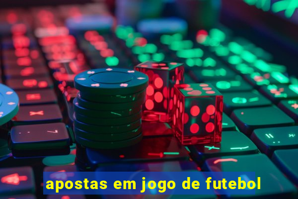 apostas em jogo de futebol